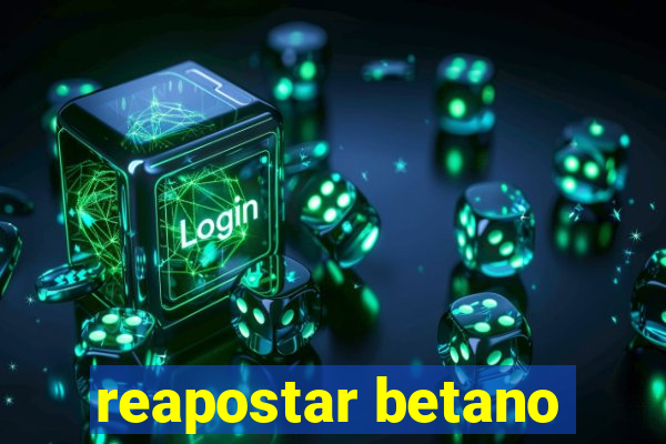 reapostar betano